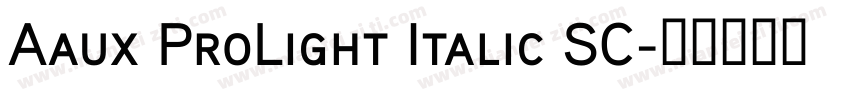 Aaux ProLight Italic SC字体转换